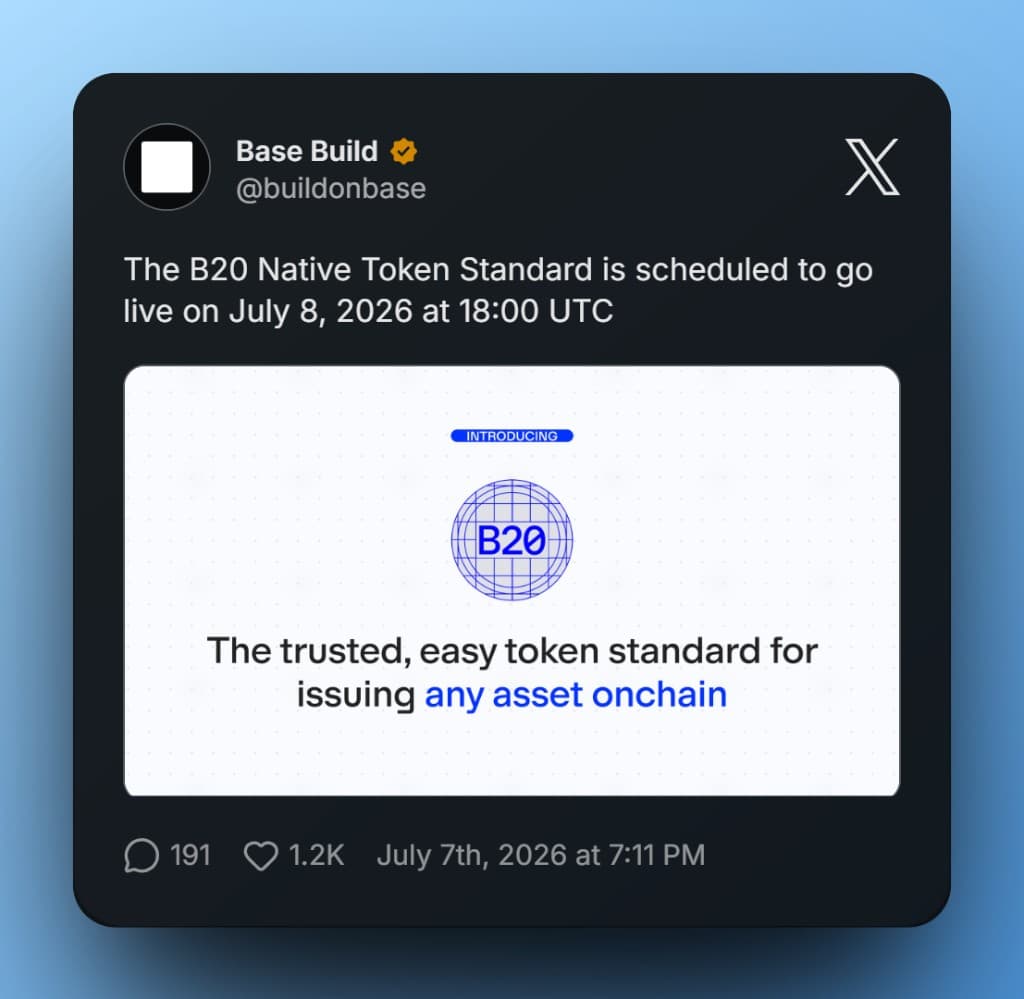 Base Build: "The B20 Native Token Standard is scheduled to go live on July 8, 2026 at 18:00 UTC"